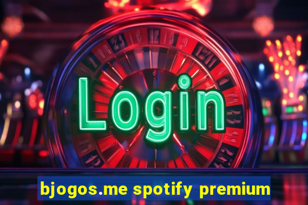 bjogos.me spotify premium